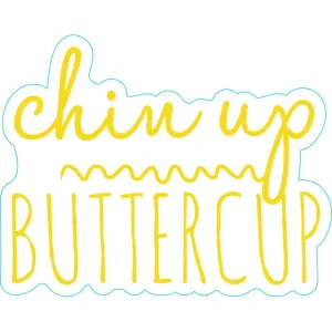 Chin Up Buttercup Sticker